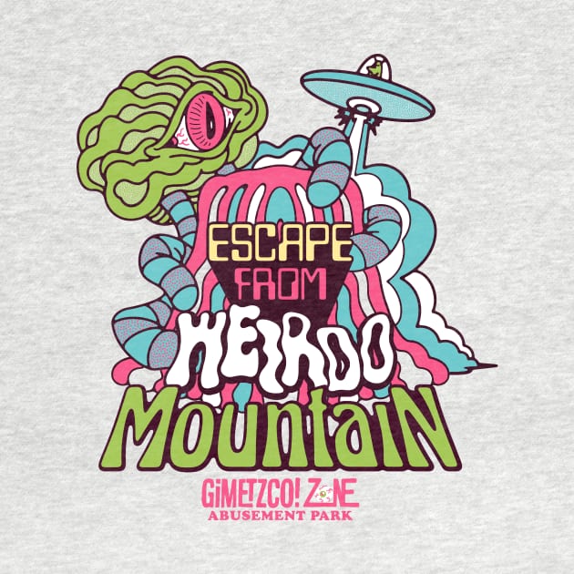 Escape from weirdo mountain - G’ZAP by GiMETZCO!